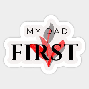 my dad first Sticker